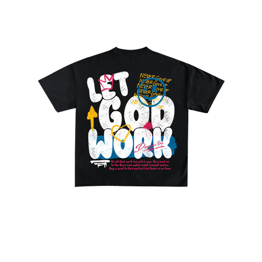 Let God Work Tee